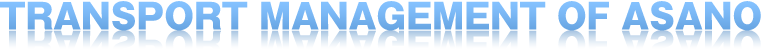 TRANSPORT MANAGEMENT OF ASANO